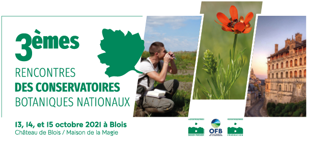 3èmes rencontres des Conservatoires botaniques nationaux à Blois du 13 au 15 octobre 2021