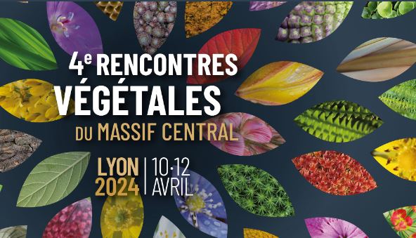 Rencontres végétales du Massif central du 10 au 12 avril 2024 à Lyon