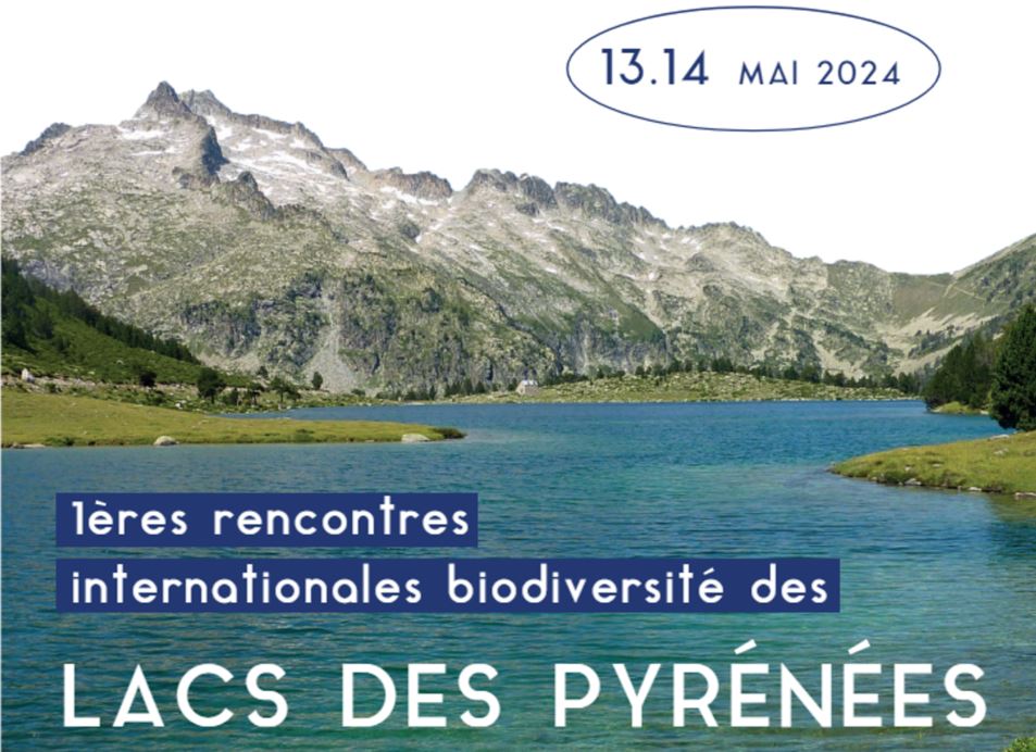 1ères rencontres internationales biodiversité des lacs des Pyrénées les 13 et 14 mai 2024 à Loudenvielle (65)